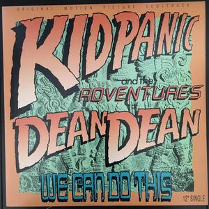 12inch KIDPANIC AND THE ADVENTURES DEAN DEAN / WE CAN DO THIS