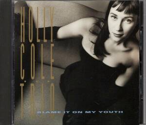 CD) HOLLY COLE TRIO blame it on my youth ホリー・コール