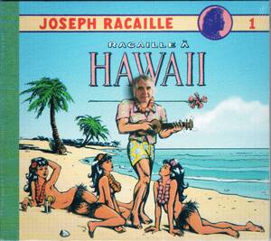 ★ジョセフ・ラカイユJoseph Racaille/Racaille A Hawaii