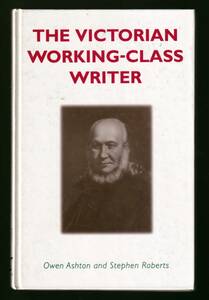 ☆『The Victorian Working-Class Writer』Owen R. Ashton , Stephen Roberts (著)