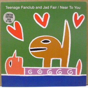 TEENAGE FANCLUB and JAD FAIR-Near To You (UK Ltd.7/Stickere