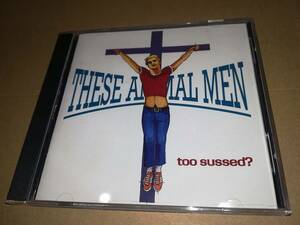 x2065【CD】ジーズ・アニマル・メン These Animal Men / Too Sussed