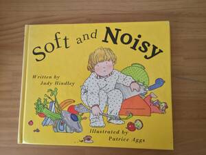 洋書絵本　英語【Soft and Noisy】パトリス アッグス Patrice Aggs / ジュディー ヒンドレイ Judy Hindley ねむいねむいのほんでお馴染