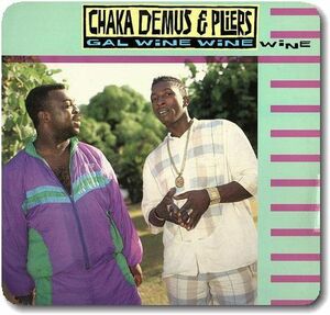 【○63】Chaka Demus & Pliers/Gal Wine Wine Wine/LP/Bad Mind/Smile/Dem A Watch Wi/Dancehall/Jah Screw