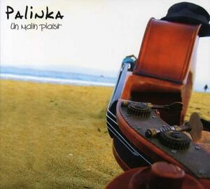 CD Un Malin Plaisir / Palinka / Gypsy Jazz