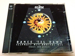 2CD Eclipse Presents Dance 'Til Dawn Slipmatt M25 Orbital Mix UK盤/Moby,Praga Khan,C+C Music Factory,T99等