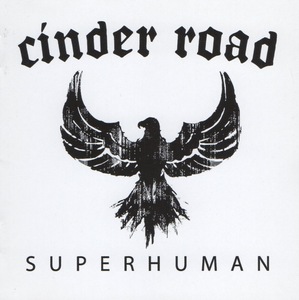 シンダー・ロード CINDER ROAD / スーパーヒューマン - Japanese Special Edition / 2008.11.26 / 1stアルバム / YRCG-90006