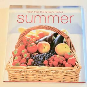 アメリカで購入　洋書　英語版　fresh from the farmer's marcketシリーズ　SUMMER Alastair Henry