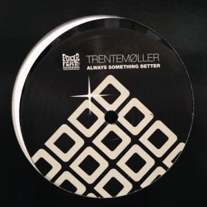 12inchレコード TRENTEMOLLER / ALWAYS SOMETHING BETTER