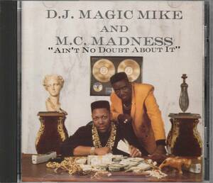 中古CD■HIPHOP■DJ Magic Mike And MC Madness／Ain’t No Doubt About It／1991年■DJ マジック・マイク, ミドルスクール