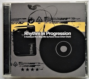 中古CD CHARI CHARI チャリ・チャリ『 Rhythm In Progression : A guidance Non-Stop Mix By Kaoru Inoue 』品番:PCD-4121