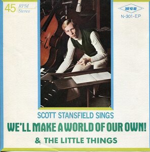 即買　EP盤　Scott Stansfield：スコット・スタンスフィールド　WE'LL MAKE A WORLD OF OUR OWN／LET ME LOVE THE LITTLE THINGS