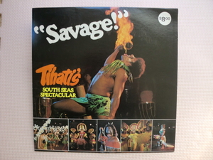 ＊ハワイ【LP】ティハティの南太平洋スペクタクル / Savage！ （1001-A）（輸入盤）