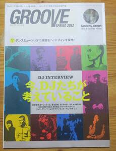 GROOVE富家哲MURO2012Laurent Garnier須永辰緒SPRING春DAVID MORALES石野卓球NORI/MAYURI/John Creamer&Stephene K/DEXPISTOLS/DJ KAWASAKI