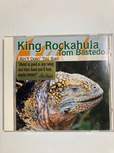 【ブルース】キング・ロッカフラ（King Rockahula Tom Bastedo）「Ain't Doin' Too Bad」（レア）中古CD、USオリジナル初盤、BL-472