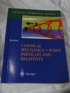 Classical Mechanics: Point Particles and Relativity (Classical Theoretical Physics) Walter Greiner classic dynamics 