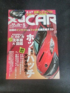 Ba1 10647 XaCAR 月刊ザッカー 2009年5月号 ホットハッチ改めクールハッチ時代の幕開け インサイトvsフィット兄弟比較テスト 他