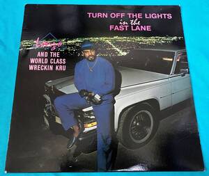 LP●Lonzo＆The World Class Wreckin Kru / Turn Off The Lights In The Fast Lane USオリジナル盤TK 1001