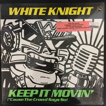 12inch WHITE KNIGHT / KEEP IT MOVIN_画像1
