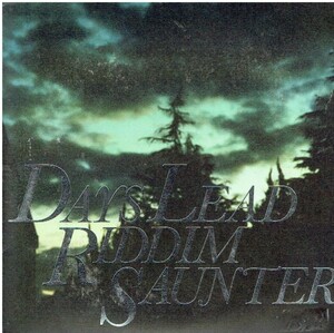 Days Lead　／Riddim Saunter　リディム・サウンター