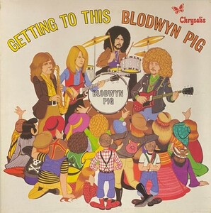 ♪試聴♪Blodwyn Pig / Getting To This