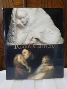 ◆ロダンとカリエール Rodin＋Carriere／国立西洋美術館／毎日新聞◆図録 古書