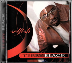 激レア TERRY BLACK (ex. BLACKMAC) - SELFISH '07 インディ 傑作 URBAN CONTEMPORARY R&B/SOUL