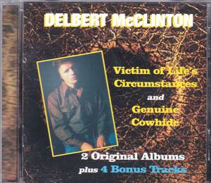 ☆DELBERT McCLINTON(デルバート・マクリントン)/Victim Of Life’s Circumstance＆Genuine Cowhide+4『75年＆76年の大名盤２in１+４曲』◆