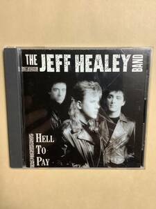 送料無料 THE JEFF HEALEY BAND「HELL TO PAY」輸入盤