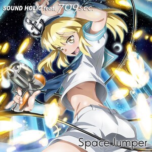 Space Jumper / feat. 709sec. 　-SOUND HOLIC -