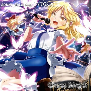 Chaos Bringer　-SOUND HOLIC feat. 709sec.-