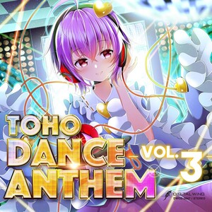 TOHO DANCE ANTHEM Vol.3　-DiGiTAL WiNG-