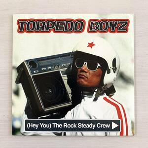 TORPEDO BOYZ / (Hey You) The Rock Steady Crew // 7” Disco RAP OLD SCHOOL