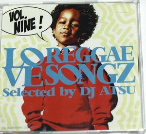 LOVE REGGAE SONGZ Vol.9 Selected by DJ ATSU - MIXCD