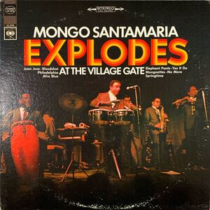 MONGO SANTAMARIA/EXPLODES AT THE VILLAGE GATE/PHILADELPHIA/JUAN JOSE/BLOODSHOT/AFRO BLUE/YES IT DO/MONGOETTES/SPRINGTIME/NO MORE★