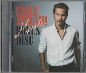 CD★EXILE ATSUSHI／MUSIC(BONUS DISC)