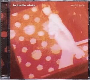 ハロルド・バッド HAROLD BUDD LA BELLA VISTA