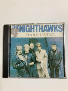 【ブルース】ザ・ナイトホークス(THE NIGHTHAWKS) 「HARD LIVING」(レア)中古CD、USオリジナル初盤、BL-677