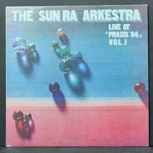 【オリジナル】SUN RA ギリシャ盤 LIVE AT PRAXIS '84 VOL.1 サンラ PRAXIS STRATA EAST