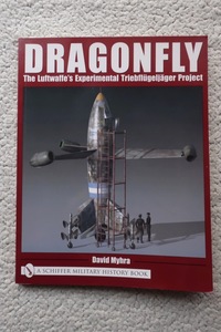 Dragonfly The Luftwaffe's Experimental Triebfluegeljaeger Project (Schiffer) 洋書 ドイツ空軍