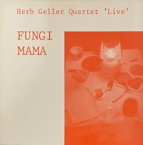 ♪試聴♪Herb Geller Quartet / Fungi Mama