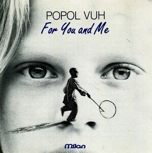 ◆◆POPOL VUH◆FOR YOU AND ME ポポル・ヴー フォー・ユー・アンド・ミー 91年作 即決 送料込◆◆