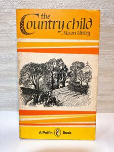 送料無料　洋書　The Country Child（農場にくらして）【Alison Uttley（アリソン・アトリー）　A Puffin Bok】