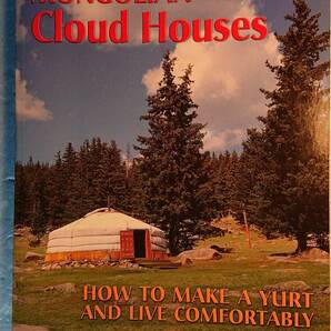 英語建築「Mongolian Cloud Housesモンゴルのゲルモンゴル(遊牧民の移動式住居)」Dan Frank Kuehn著