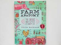 Julia Rothman / Farm Anatomy　The Curious Parts & Pieces of Country Life 農業 農場 畜産 田舎暮らし 自給自足_画像1