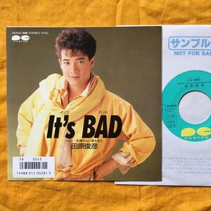 見本盤・良好７吋＊田原俊彦「It‘s BAD／見慣れない君を見た」→久保田利伸/宮下智/船山基紀/マイケル・ジャクソンを先んじた画期的名曲！