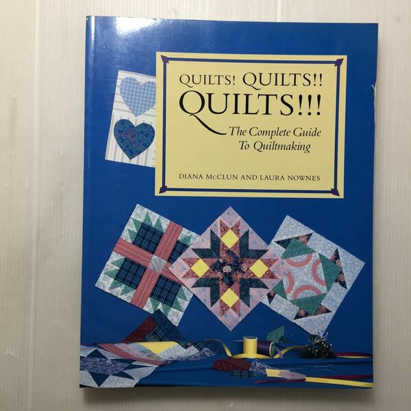 zaa-153♪Quilts! Quilts!! Quilts!!!: The Complete Guide to Quiltmaking.キルト作りの完全ガイド 1989/1/1 英語版 Diana McClun (著)