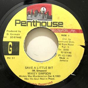 倉庫出 レア 1993 Mikey Simpson / Save A Little Bit Original Jamaica 7 Penthouse PH 51 オリジナル ジャマイカ 90s Lovers Rock 絶版