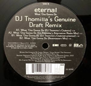 レア 1999 Eternal / What 'Cha Gonna Do DJ Thomilla Genuine Draft Remix Original UK 12 初版 EMI エターナル トミラ 絶版