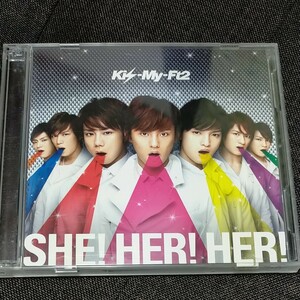 Kis-My-Ft2　　SHE！HER！HER！限定盤